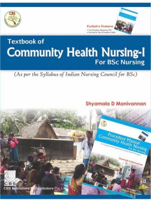 TEXTBOOK OF COMMUNITY HEALTH NURSING I FOR BSC NURSING WITH PROCEDURE MANUAL COMMUNITY HEALTH NURSING FOR BSC NURSING (PB 2022) 