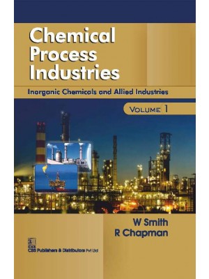 Chemical Process Industries Inorganic Chemicals And Allied Industries Vol.1 (Pb 2016)
