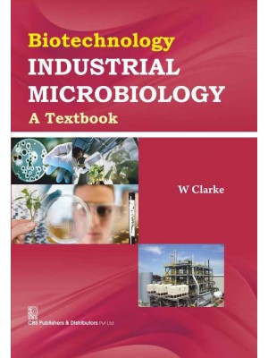 Biotechnology Industrial Microbiology A Textbook (Pb 2016)