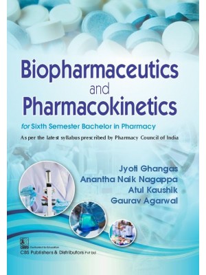 Biopharmaceutics and Pharmacokinetics for Sixth Semester Bachelor in Pharmacy As per the latest syllabus prescribed by Pharmacy Council of India