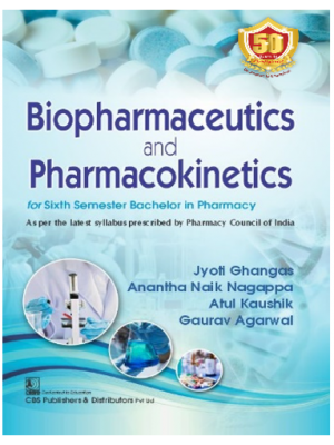 Biopharmaceutics and Pharmacokinetics, (1st reprint) for Sixth Semester Bachelor in Pharmacy As per the latest syllabus prescribed by Pharmacy Council of India