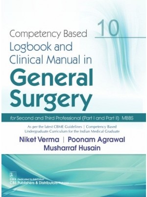 Competency Based  Logbook and Clinical Manual in General Surgery for Second and Third Professional (Part I and Part II) MBBS 