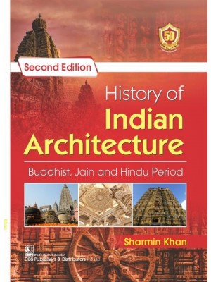 History of Indian Architecture, Buddhist, Jain and Hindu Period ,