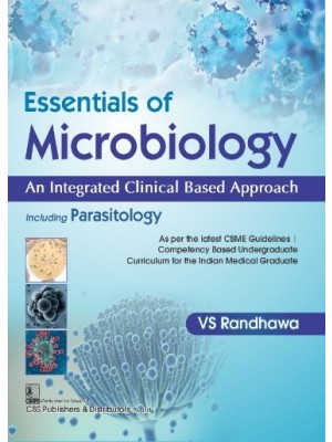 Essentials of Microbiology (CBS Edition) An Integrated Clinical Based Approach Including Parasitology