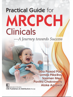 Practical Guide for MRCPCH Clinicals—A Journey towards Success