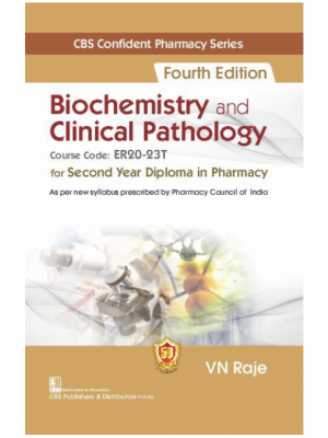 CBS Confident Pharmacy Series Biochemistry and Clinical Pathology, 4/e 2nd reprint for Second Year Diploma in Pharmacy
