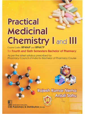 Practical Medicinal  Chemistry I and III for Fourth and Sixth Semesters Bachelor of Pharmacy