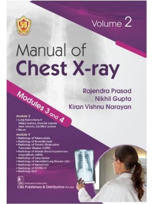 Manual of Chest X-ray, Volume 2 Modules 3 and 4