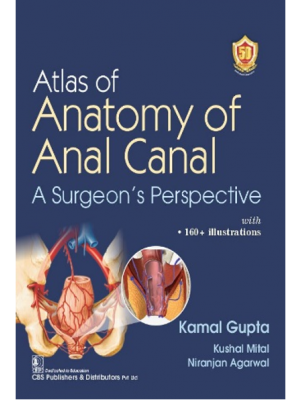 Atlas of Anatomy of Anal Canal A Surgeon’s Perspective