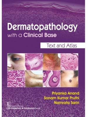 Dermatopathology with a Clinical Base Text and Atlas