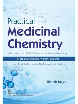 Practical Medicinal Chemistry with more than 850 MCQs and Viva Voce Questions  for BPharm Semesters IV and VI Students